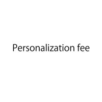 Personalization fee